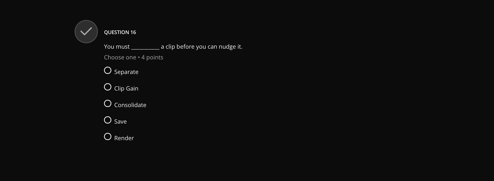 ? QUESTION 16 You must a clip before you can