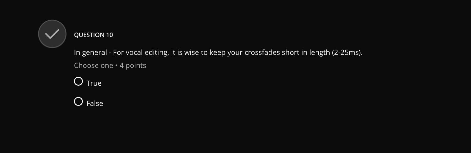 ? QUESTION 10 In general - For vocal editing, it