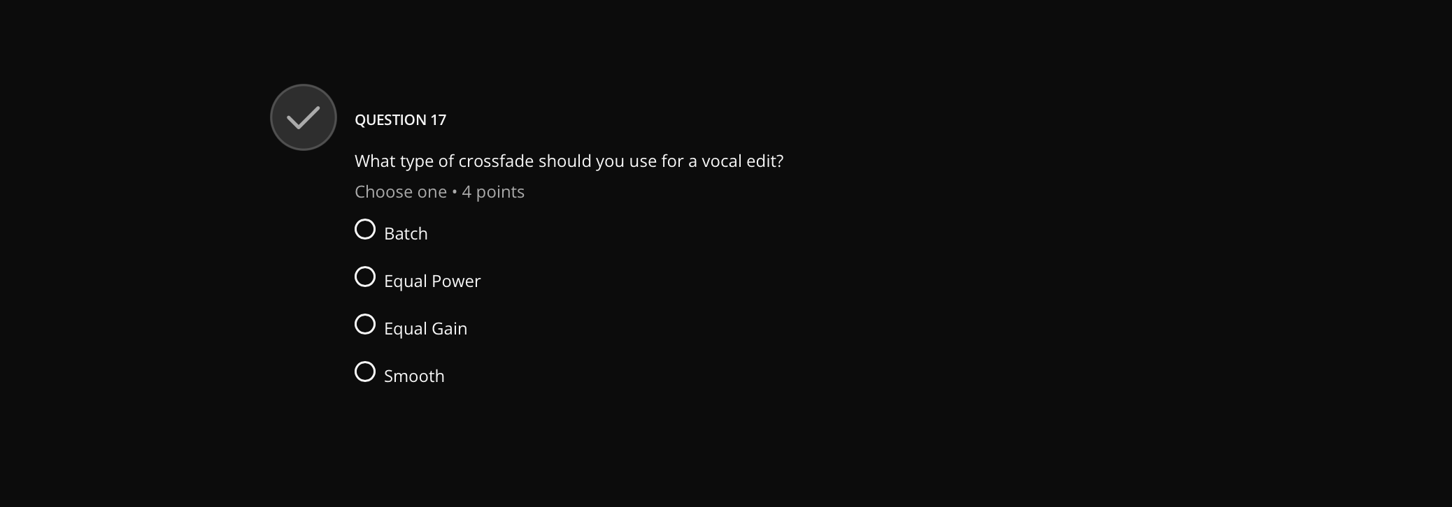 ? V QUESTION 17 What type of crossfade should you