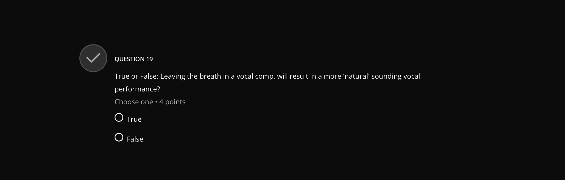 ? V QUESTION 19 True or False: Leaving the breath