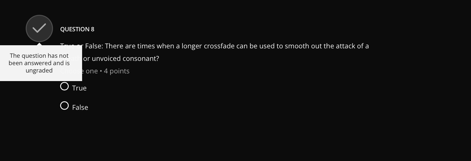 ? QUESTION 8 False: There are times when a longer