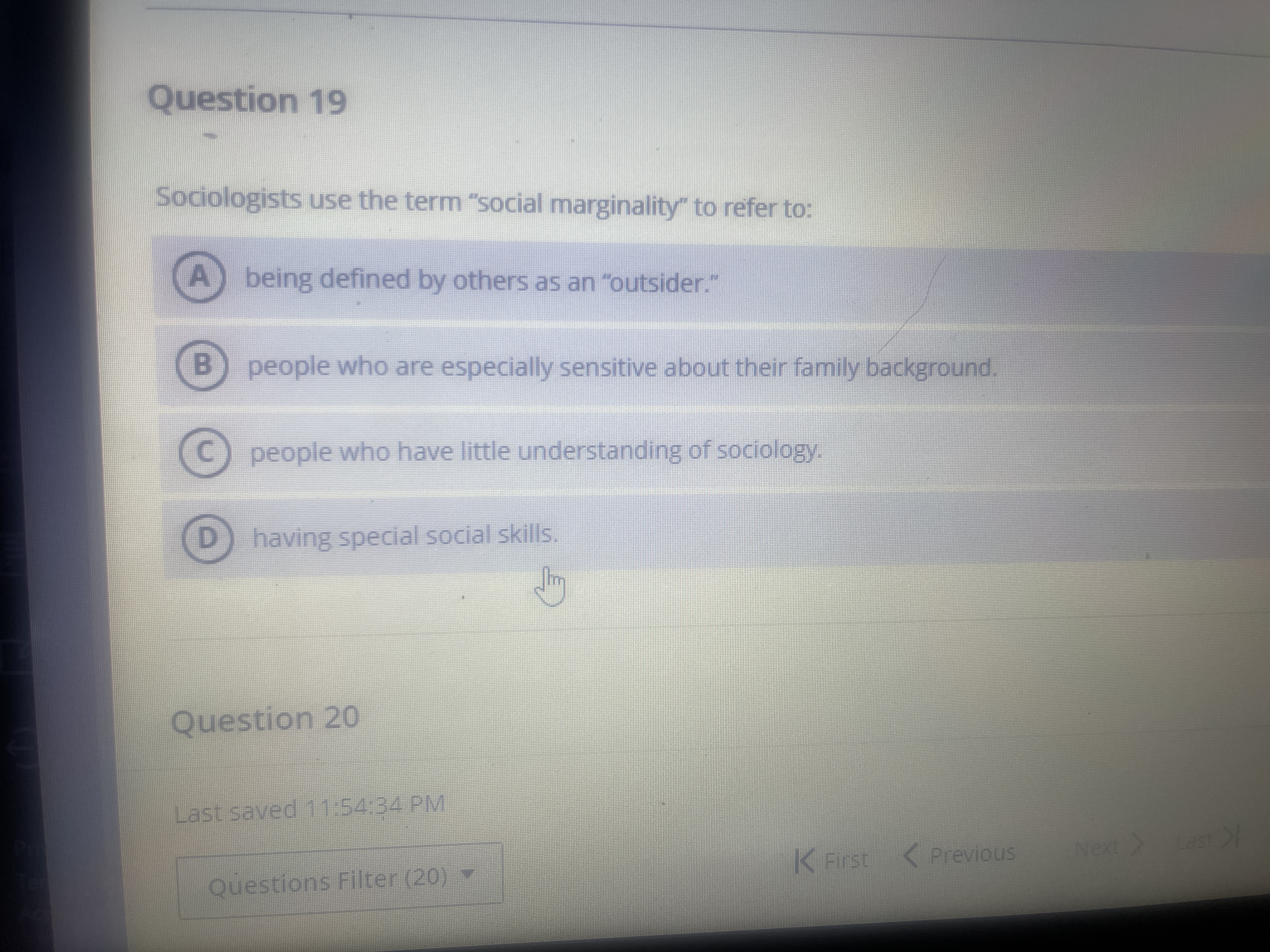 ? Question 19 Sociologists use the term "social