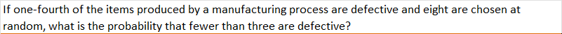 If one-fourth of the items produced by a