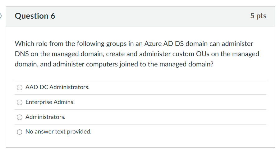 s Question 6 5 pts Which role from the following