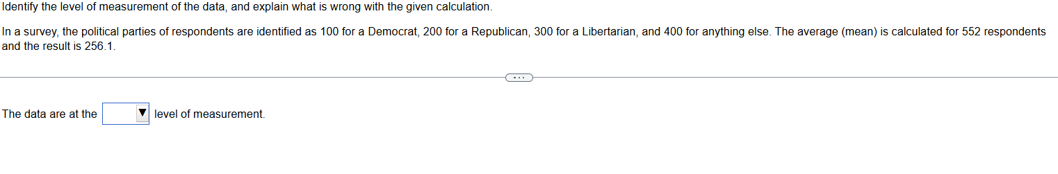 Identify the level of measurement of the data,