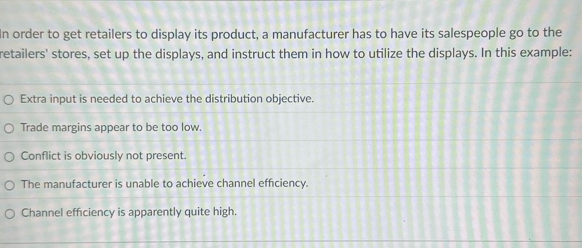 ? n order to get retailers to display its