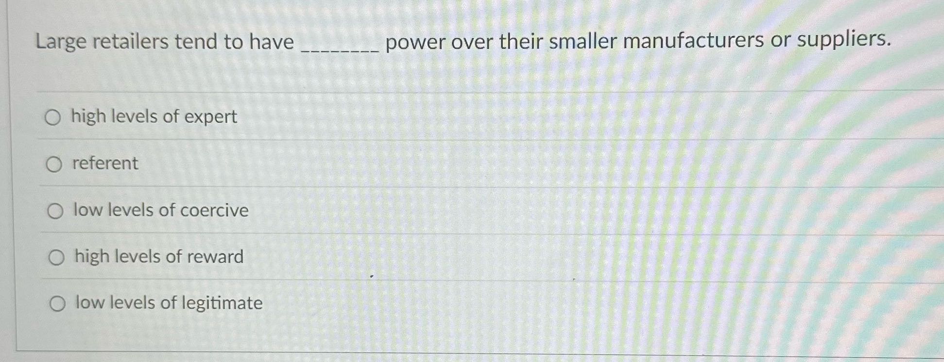 ? Large retailers tend to have power over their