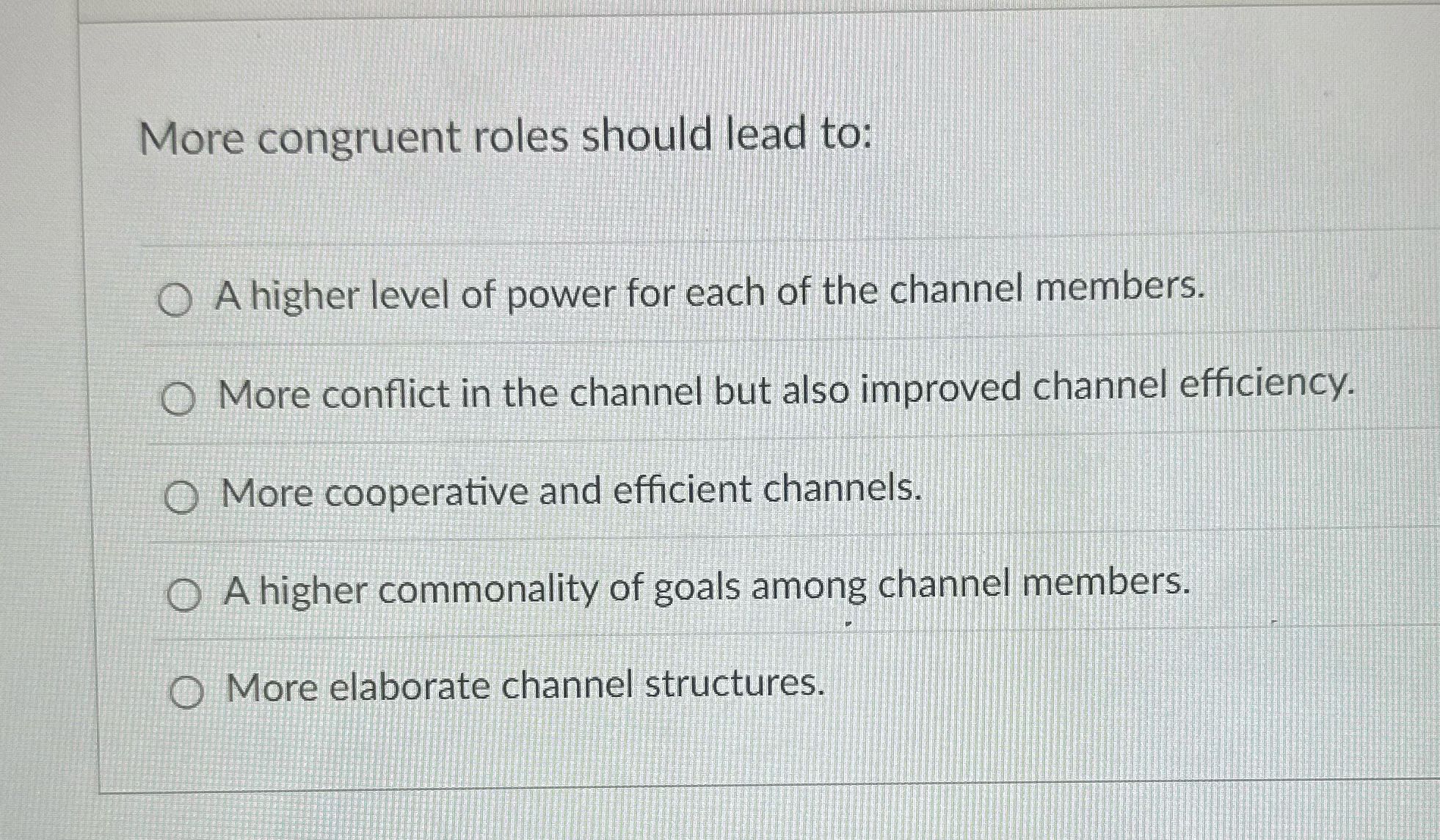 ? More congruent roles should lead to: O A higher