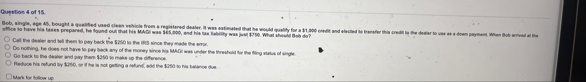Question 4 of 1 5 . office to have his taxes