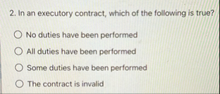 In an executory contract, which of the following