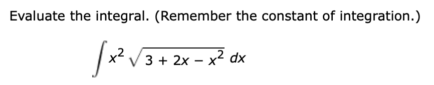 Solve the attached problem Evaluate the integral.