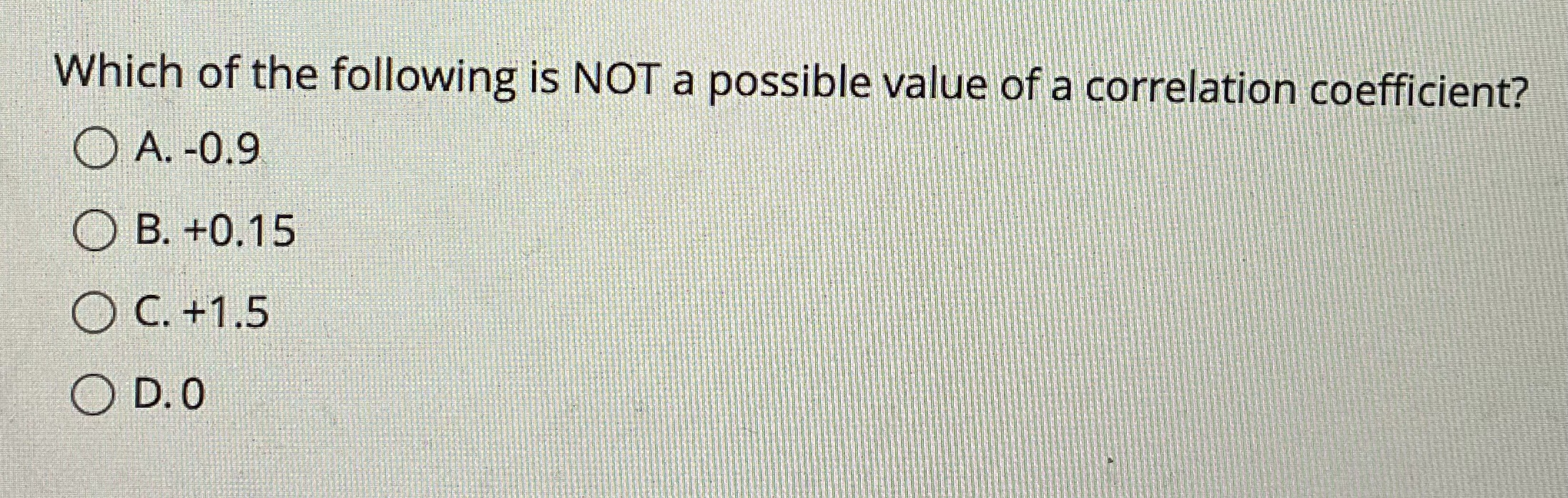 Which of the following is NOT a possible value of