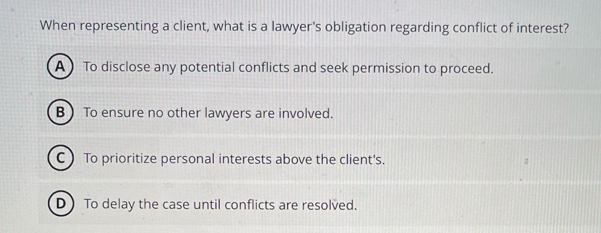 A When representing a client, what is a lawyer's