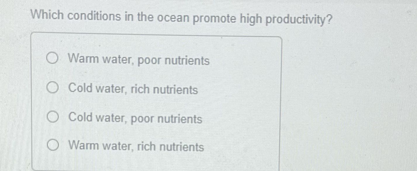 Which conditions in the ocean promote high