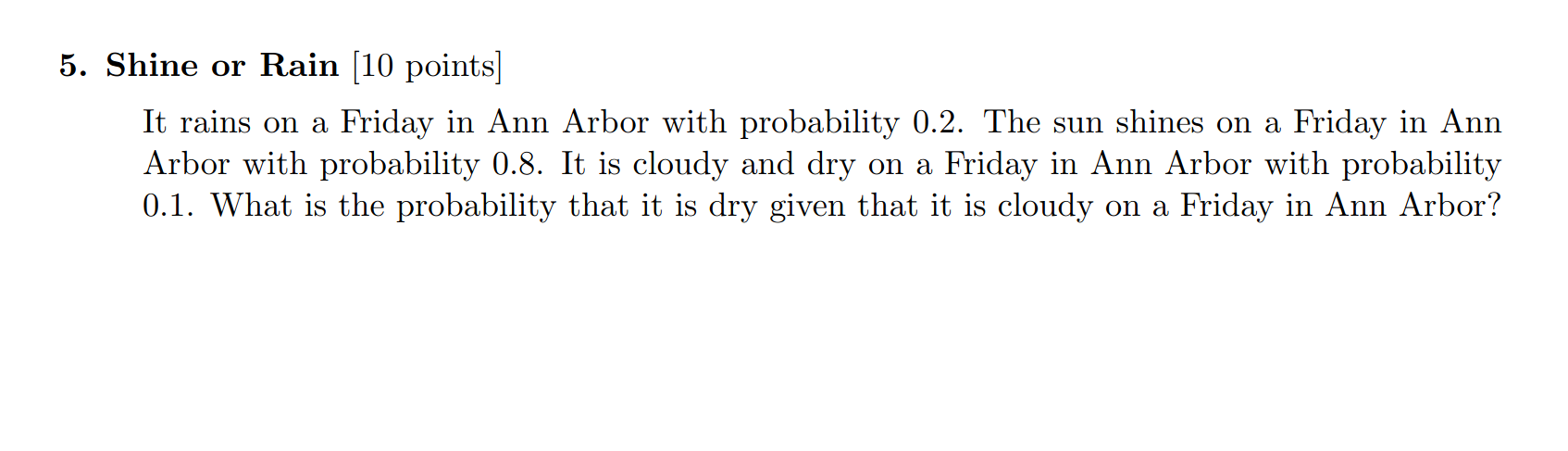 5. Shine or Rain [10 points] It rains on a Friday