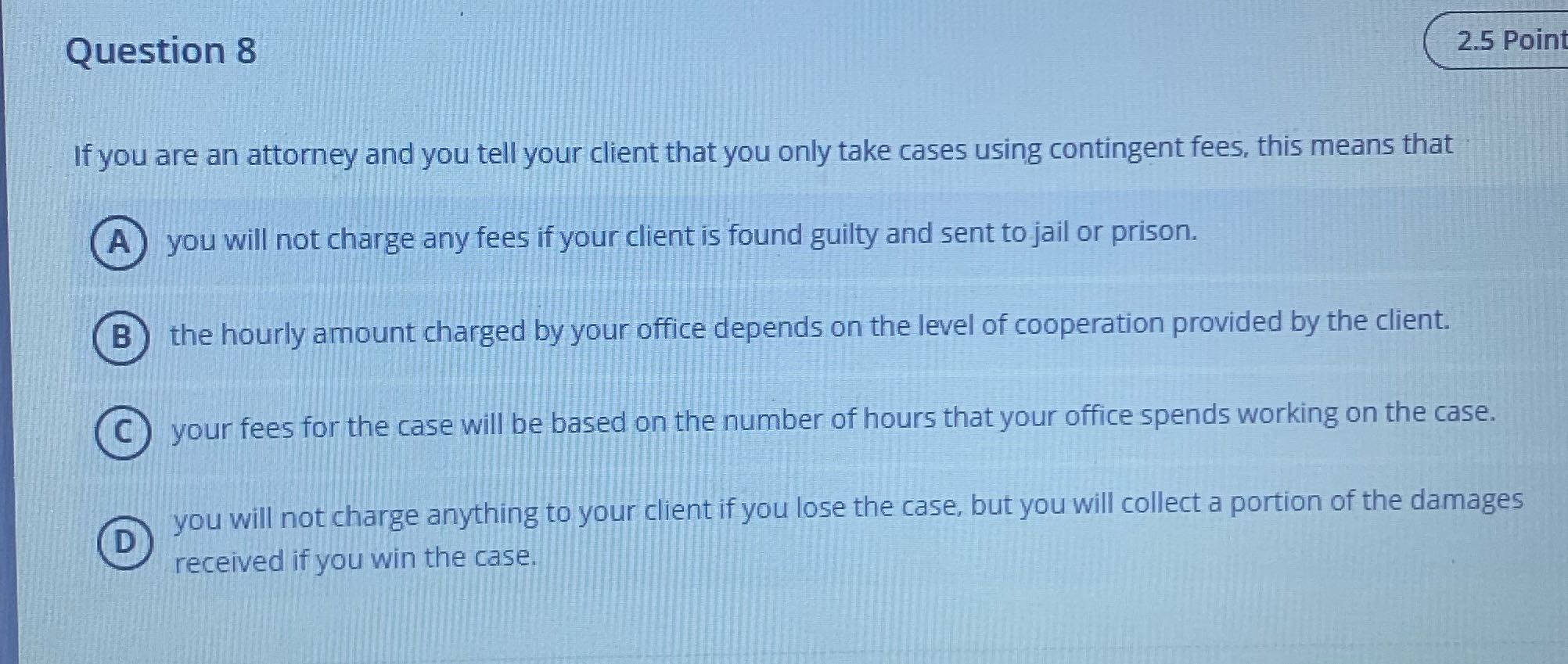 If Question 8 2.5 Point If you are an attorney