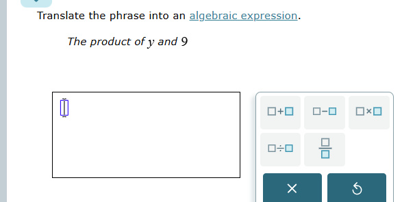 solve Translate the phrase into an algebraic