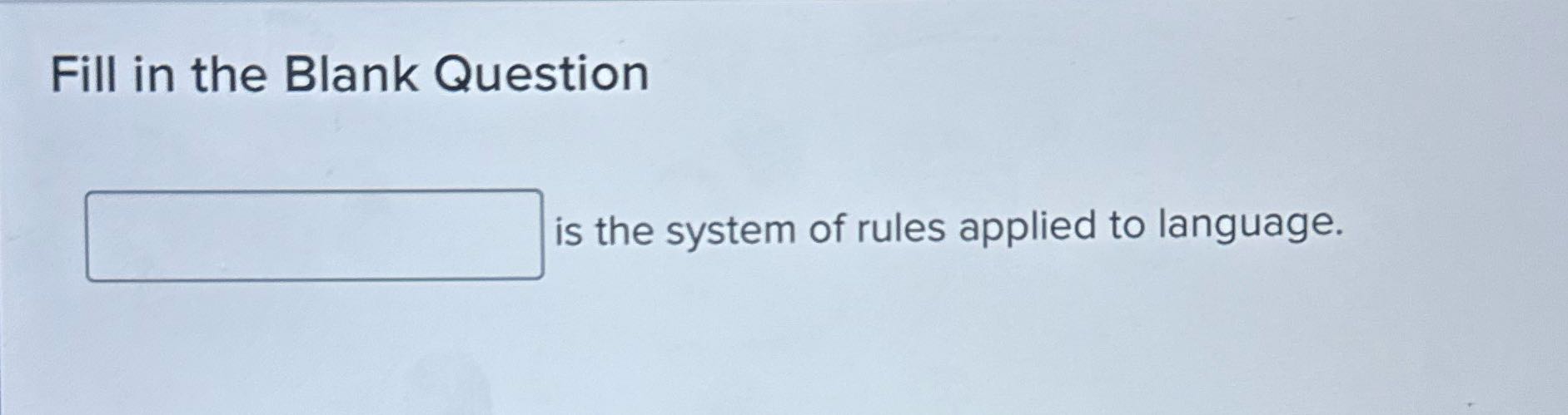 solve Fill in the Blank Question is the system of