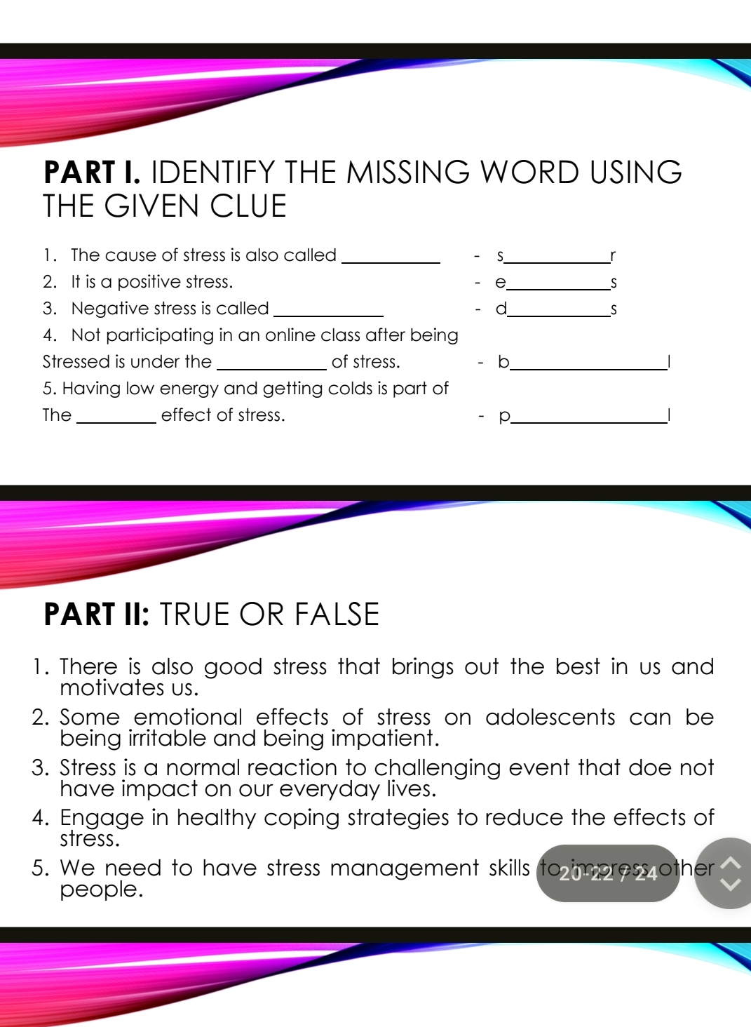 pls answer PART I. THE GIVEN CLUE 1. The cause of