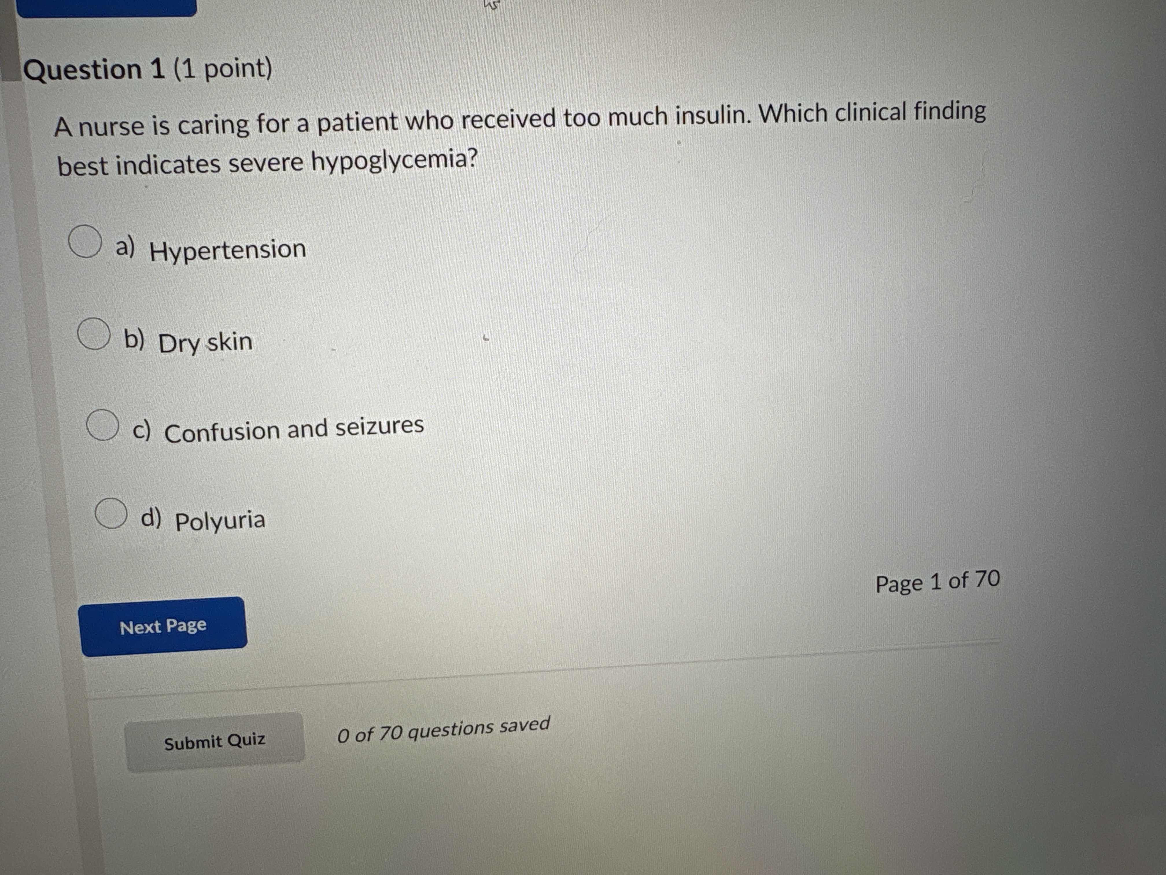 What is the answer? Question 1 (1 point) A nurse