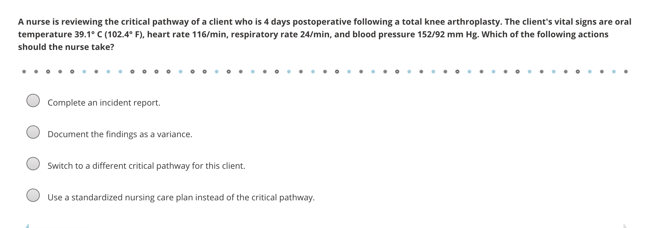 x A nurse is reviewing the critical pathway of a