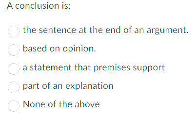 0 A conclusion is: the sentence at the end of an