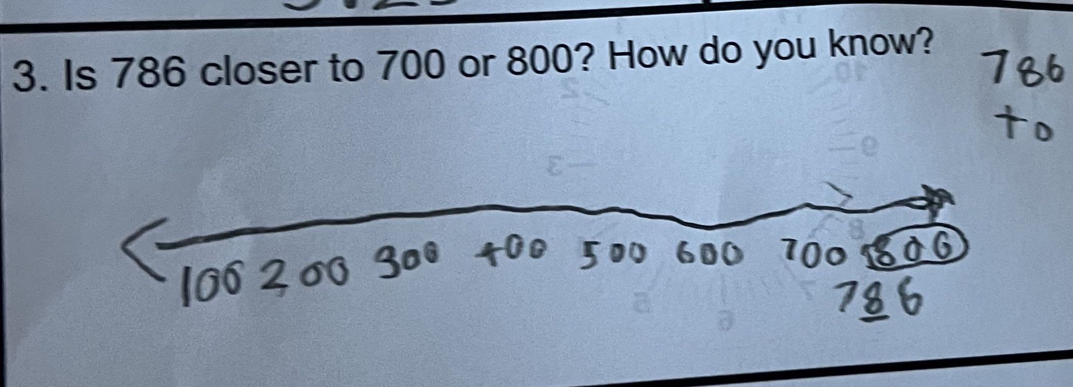 3. Is 786 closer to 700 or 800? How do you know?
