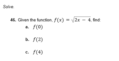 solve please Solve. 46. Given the function, f(x)