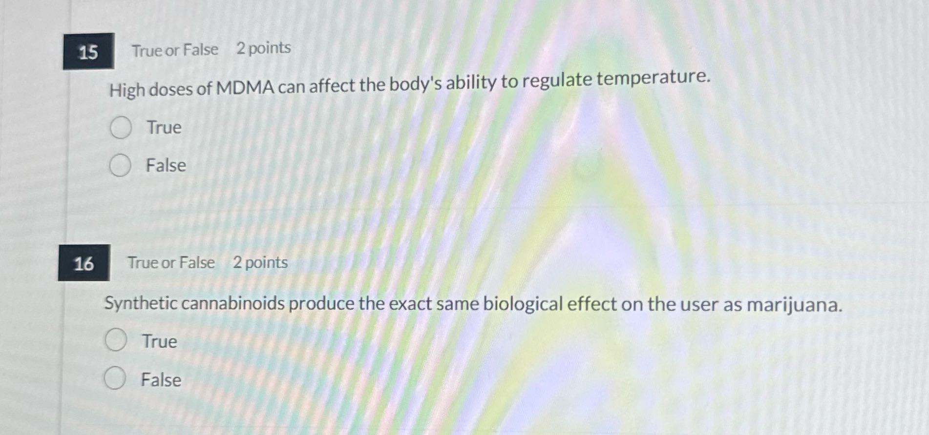 15 True or False 2 points High doses of MDMA can