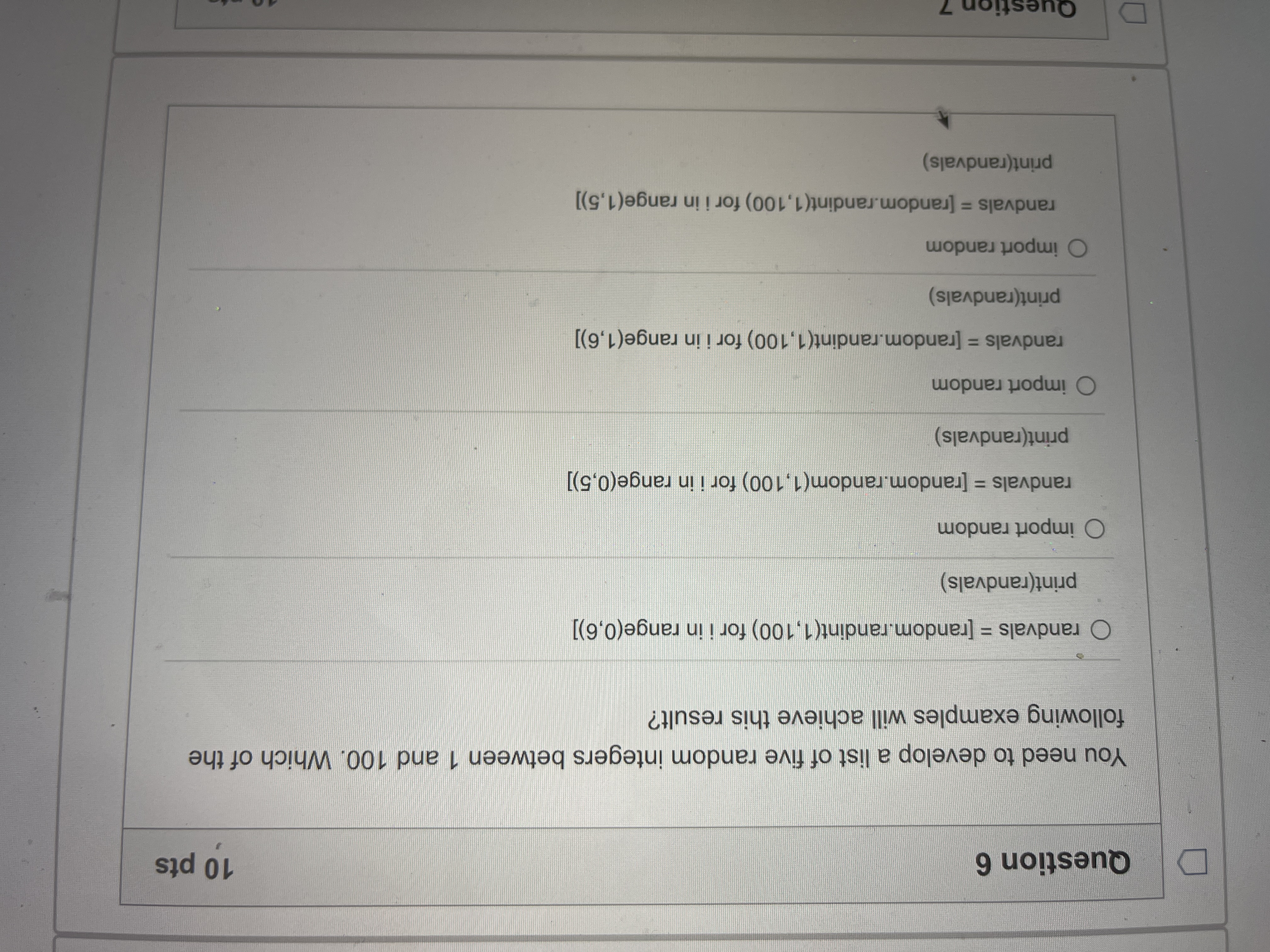 What's the answer? D Question 6 10 pts You need