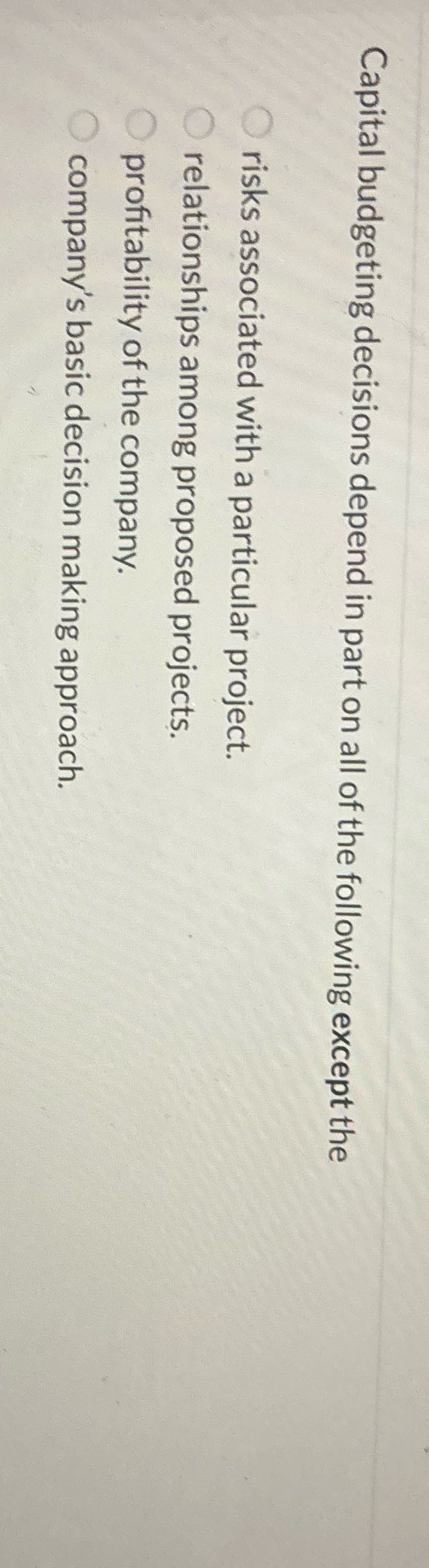 Find Capital budgeting decisions depend in part