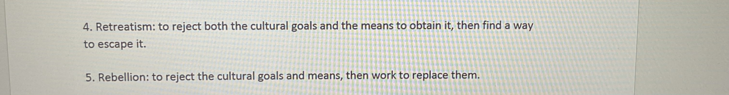 thid please 4. Retreatism: to reject both the