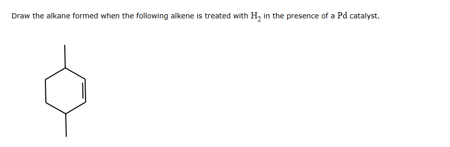 Draw the alkane formed when the following alkene