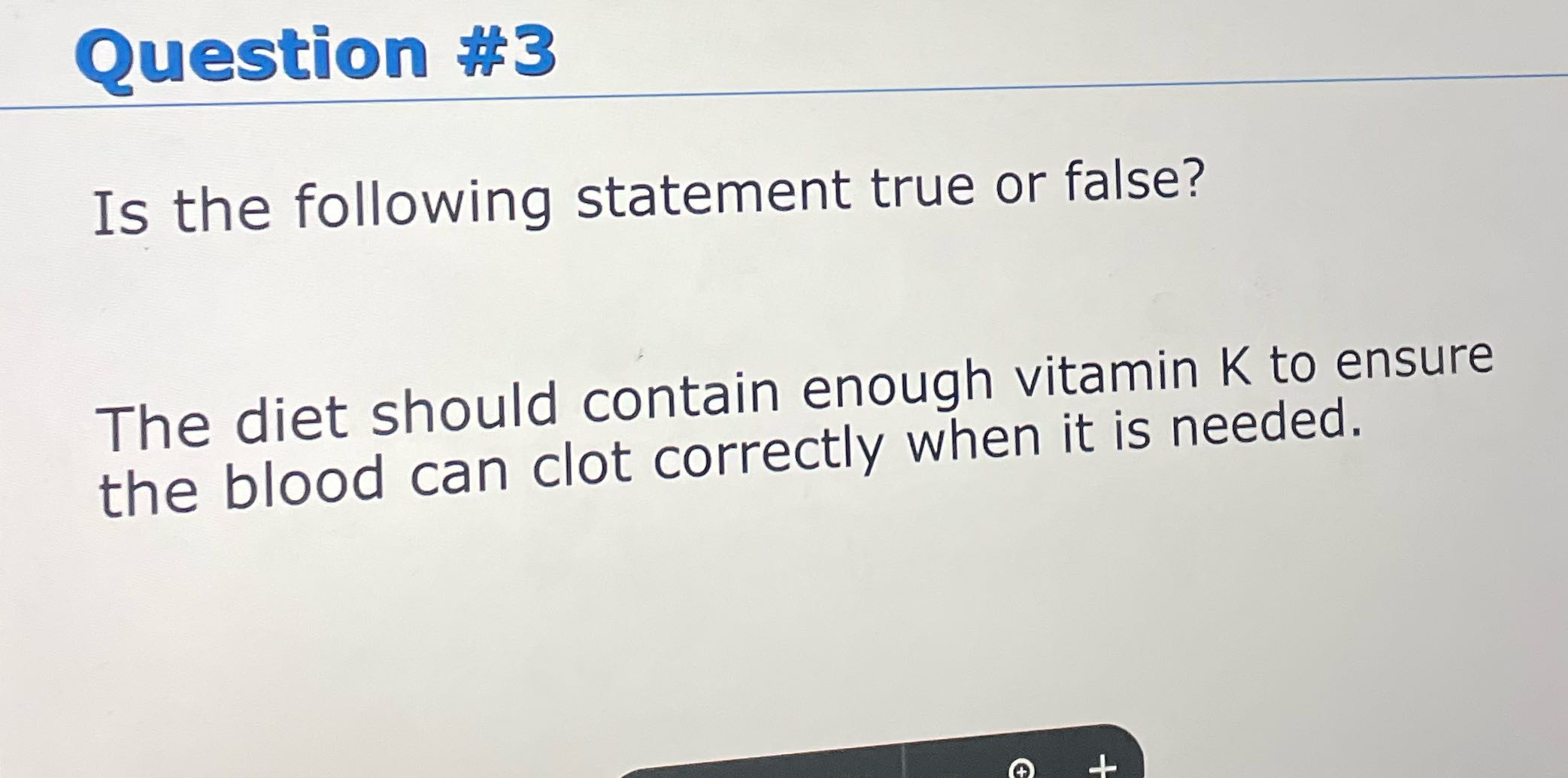 Solve Question #3 Is the following statement true