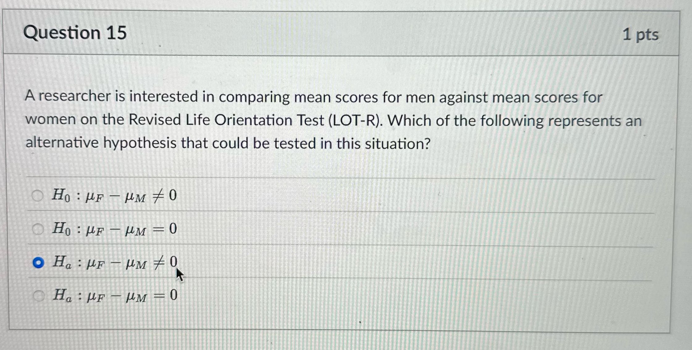 Is this correct Question 15 1 pts A researcher is