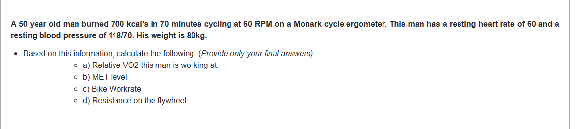 solve a A 50 year old man burned 700 kcal's in 70