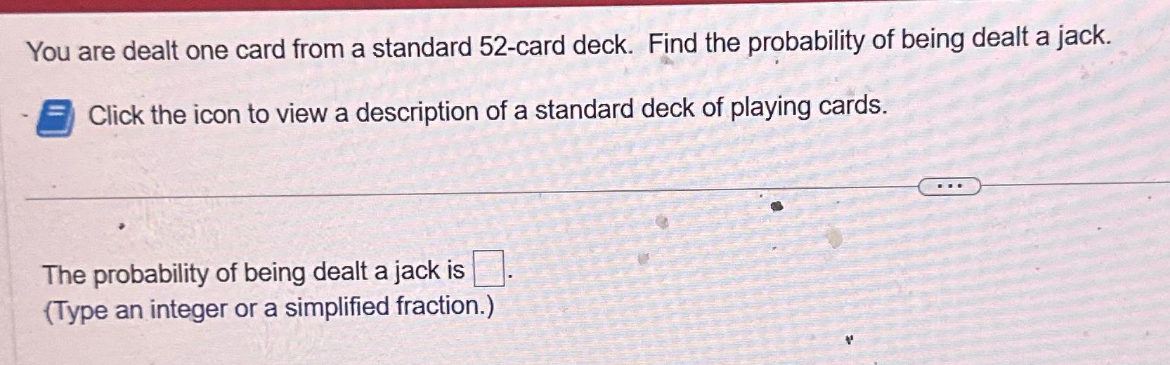 the question You are dealt one card from a