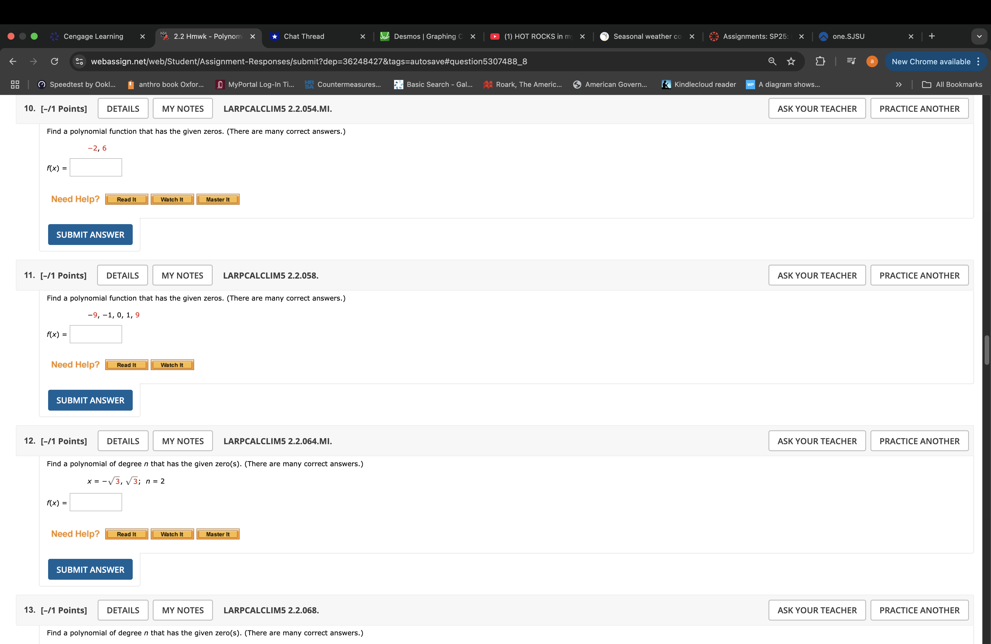 Find a polynomial function that has the given