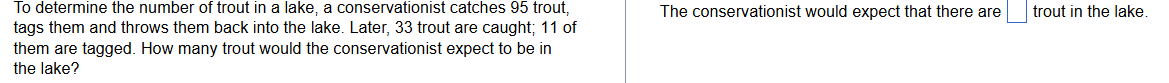 To determine the number of trout in a lake, a