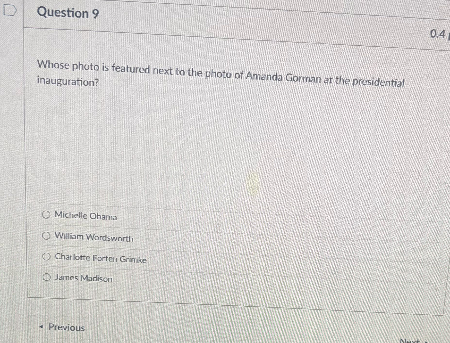 What is the answer? D Question 9 0.4 Whose photo