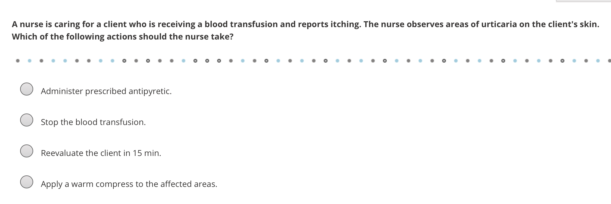 SOLVE A nurse is caring for a client who is