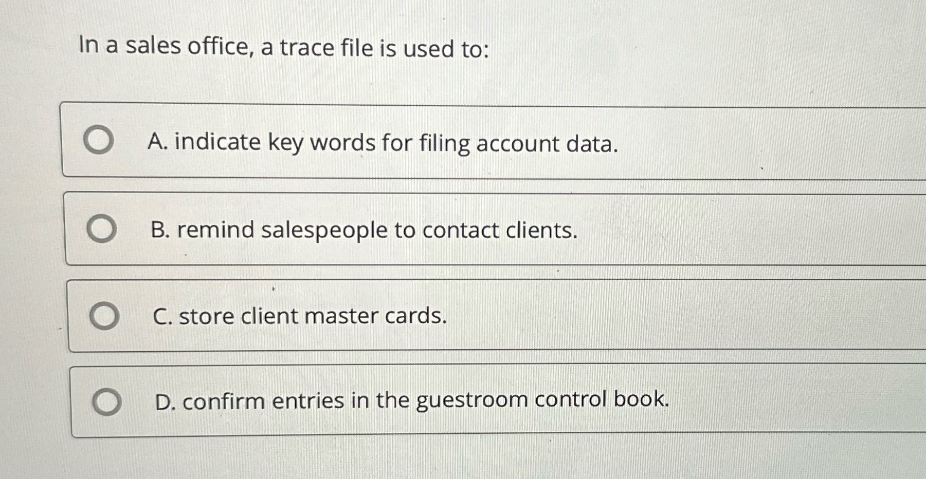 In a sales office, a trace file is used to: A.