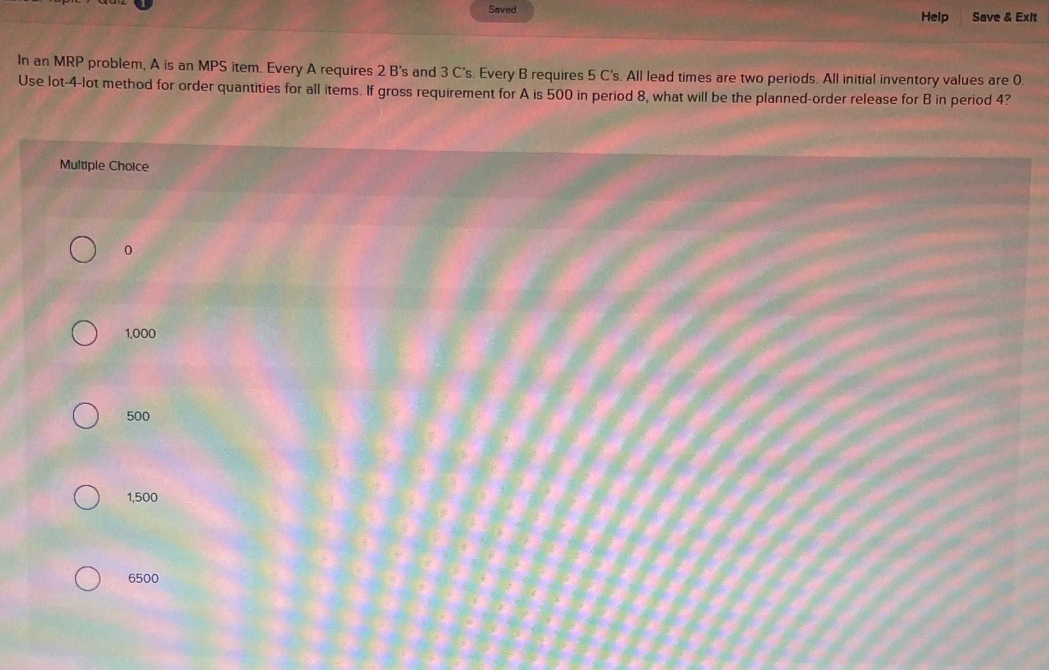 Solve Saved Help Save & Exit In an MRP problem, A