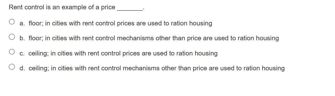 solve Rent control is an example of a price O a.