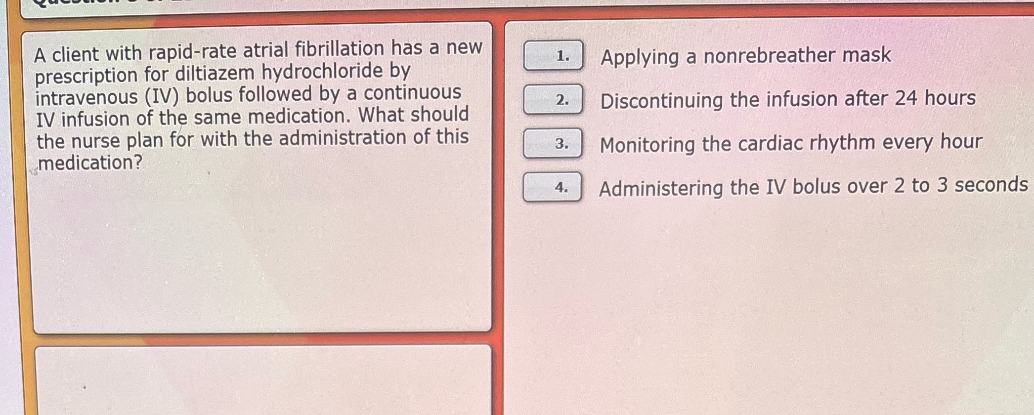 Solve A client with rapid-rate atrial