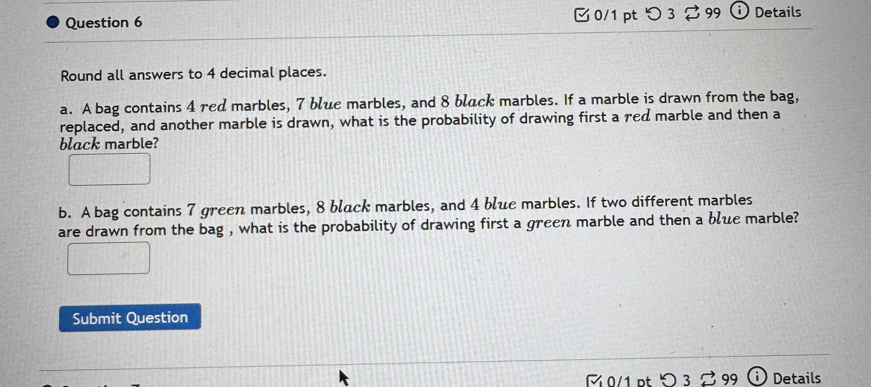 Solve Question 6 0/1 pt 9 3 99 0 Details Round