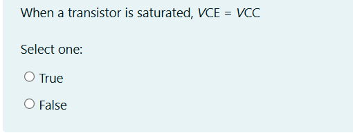solve When a transistor is saturated, VCE = VCC