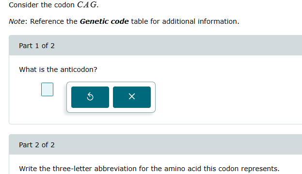Consider the codon CAG. Note: Reference the