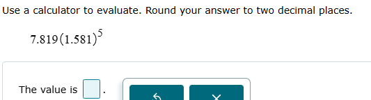 The value is . Use a calculator to evaluate.