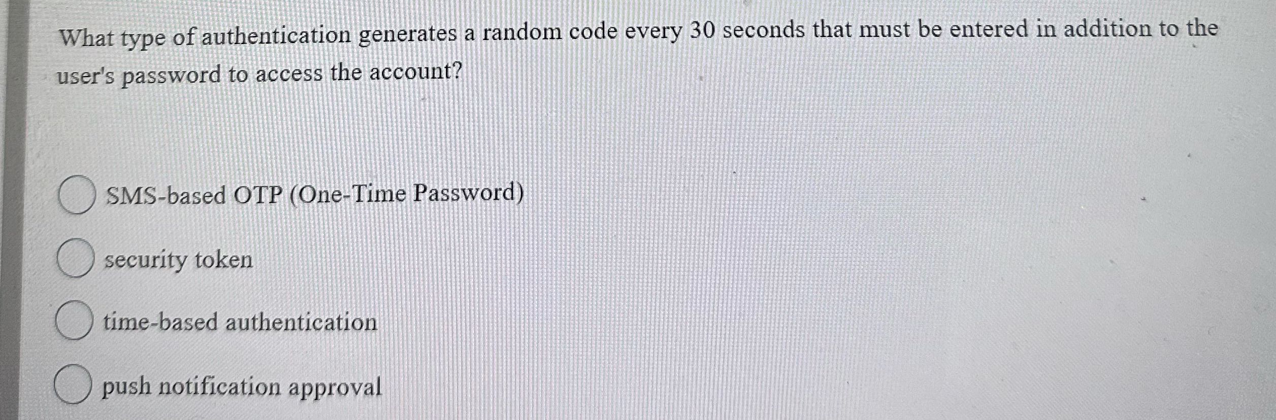 Solve What type of authentication generates a